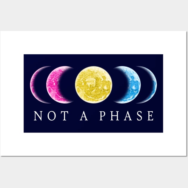 Not A Phase Pansexual LGBT Pride Wall Art by PrideMarks